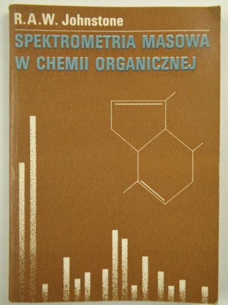 Johnstone R. A. W. - Spektrometria w Chemi organicznej