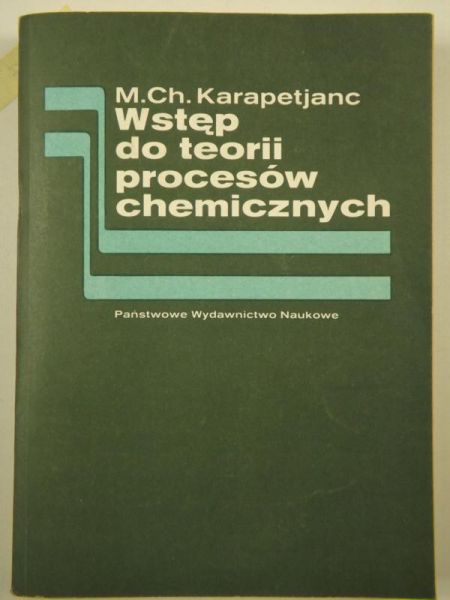 Karapetjanc M. Ch. - Wstęp do teori procesów chemicznych
