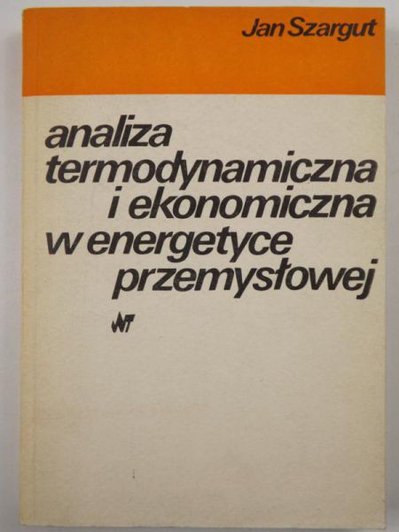 Analiza termodynamiczna i ekonomiczna w energetyce przemysłowej