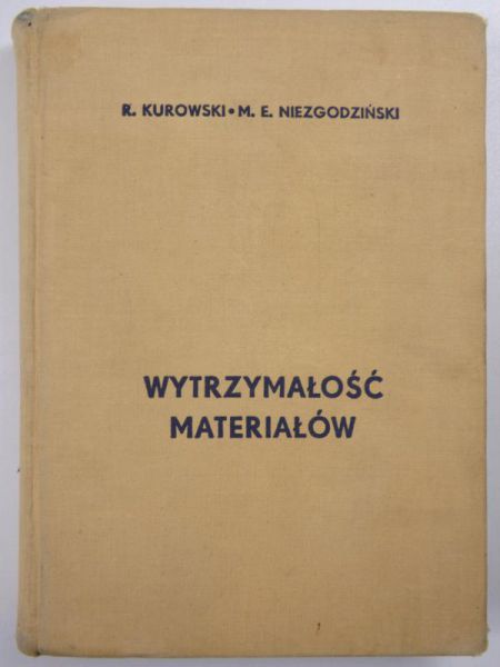 Kurowski Rajnold,    - Wytrzymałość materiałów