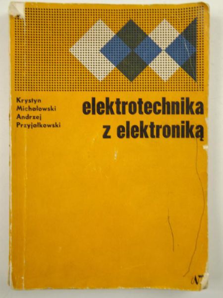 Michałowski Krystyn Przyjałkowski - Elektrotechnika z elektroniką