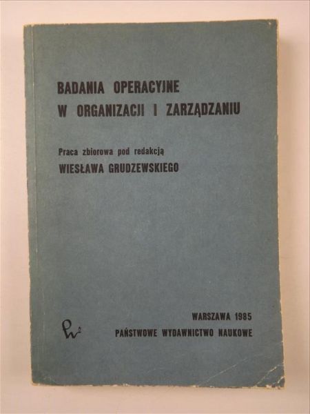 Badania operacyjne w organizacji i zarządzaniu