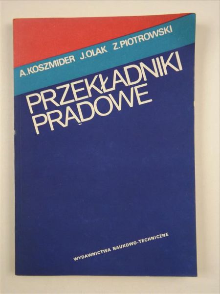 Koszmider A.,  , Piotrowski Z. - Przekładniki prądowe