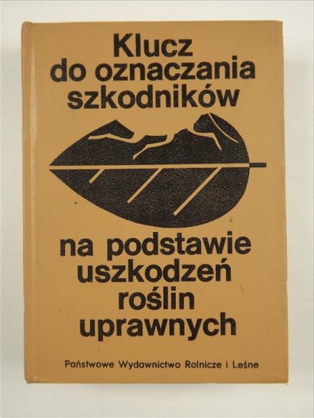 Klucz do oznaczania szkodników na podstawie uszkodzeń roślin uprawnych