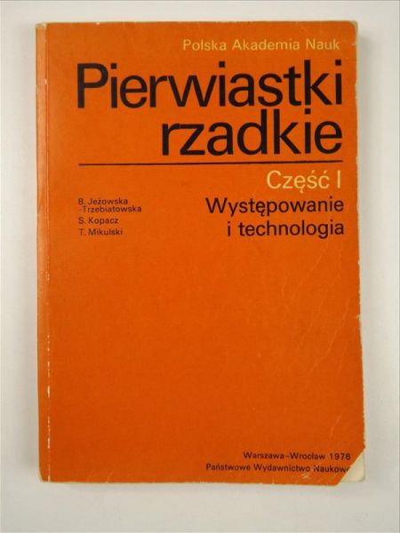 Jeżowska-Trzebiatowska, , Mikulski - Pierwiastki rzadkie, Część I