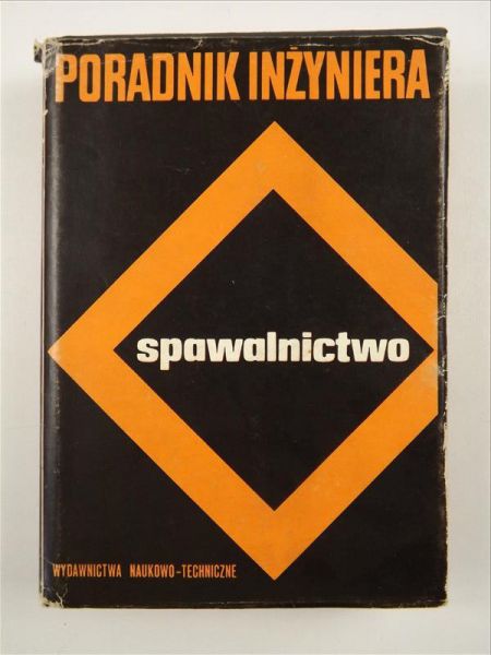 Poradnik inżyniera. Spawalnictwo. T. II
