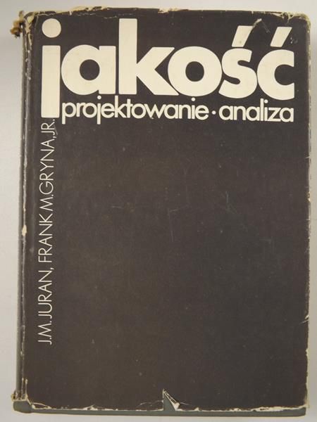 Juran J. ,    - Jakość. Projektowanie, analiza.