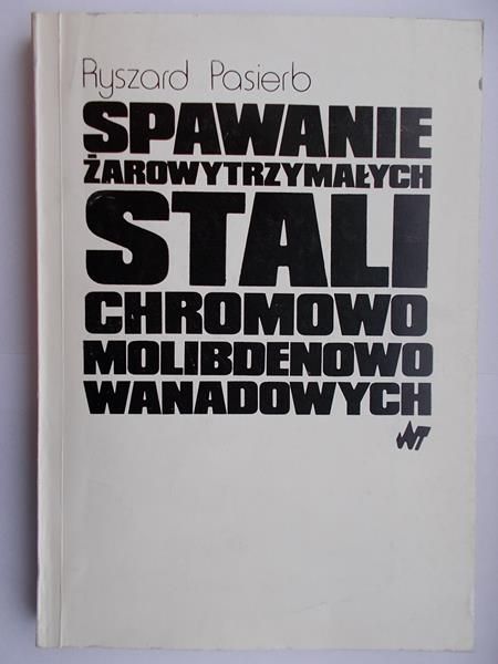 Spawanie żarowytrzymałych stali chromowo-molibdenowo-wanadowych