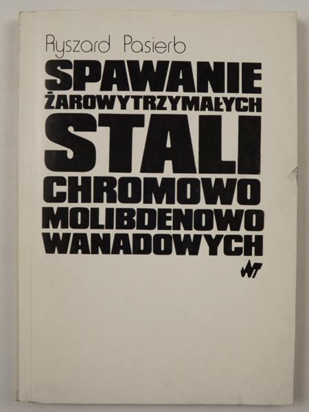 Spawanie żarowytrzymałych stali chromowo-molibdenowo-wanadowych