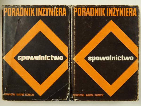 Poradnik inżyniera. Spawalnictwo. T. I-II