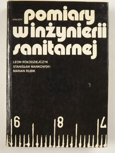 Kołodziejczyk Leon, Mańkowski Stanisław, Rubik Marian - Pomiary w inżynierii sanitarnej
