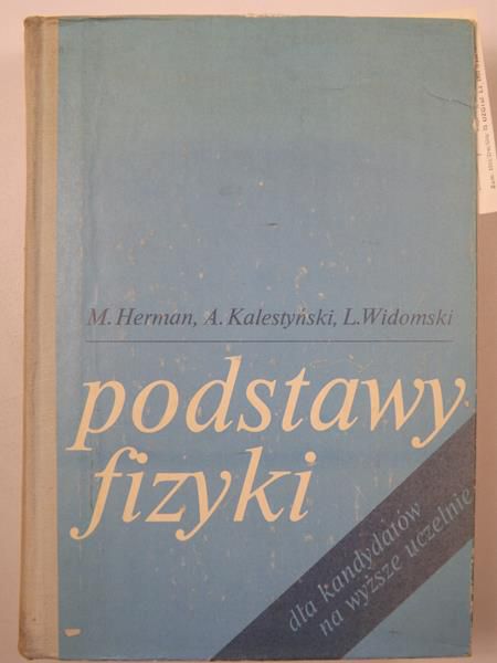 Herman Marian, Kalestyński Andrzej,   - Podstawy fizyki dla kandydatów na wyższe uczelnie