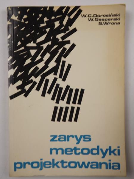 Dorosiński W. C., Gasparski W.,   - Zarys metodyki projektowania