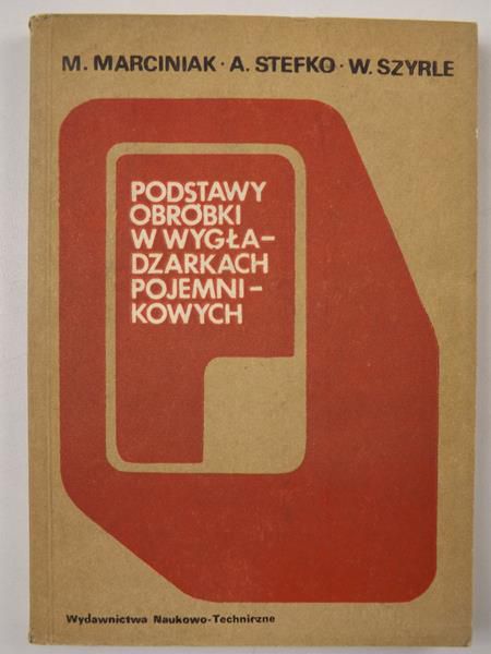 Marciniak M., Stefko A., Szyrle W. - Podstawy obróbki w wygładzarkach pojemnikowych