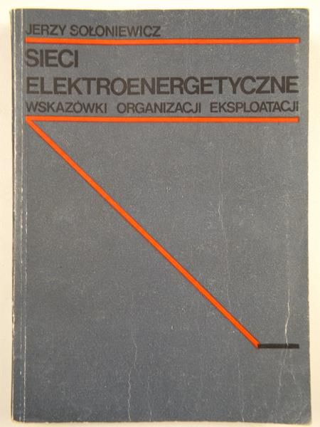 Sieci Elektroenergetyczne. Wskazówki organizacji eksploatacji