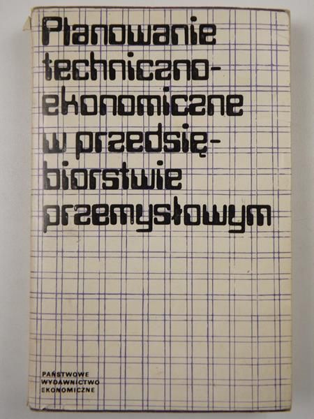 Planowanie techniczno-ekonomiczne w przedsiębiorstwie przemysłowym
