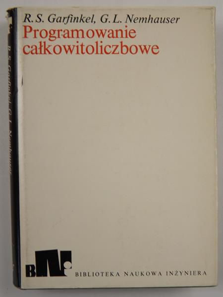 Garfinkel S. Robert,    - Programowanie całkowitoliczbowe