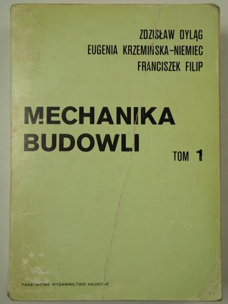 Dyląg Zdzisław, Krzemińska-Niemiec Eugenia, Filip Franciszek - Mechanika budowli. Tom 1