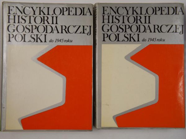 Mączak Antoni (red.) - Encyklopedia historii gospodarczej Polski do 1945 roku, Tom I-II