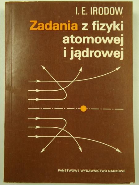 Zadania z fizyki atomowej i jądrowej