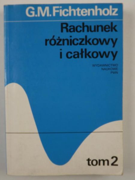 Rachunek różniczkowy i całkowy, tom 2