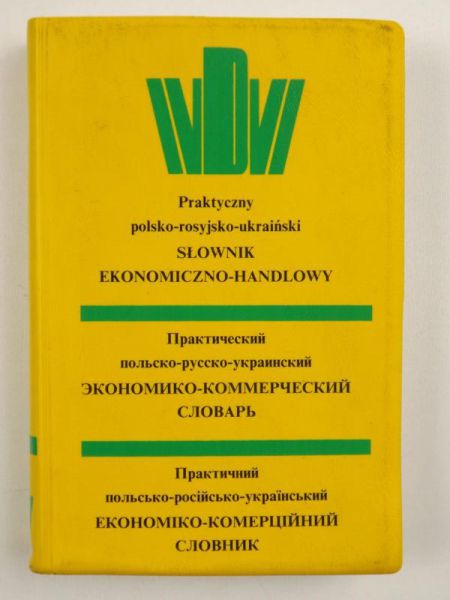 Praktyczny polsko-rosyjsko-ukraiński słownik ekonomiczno-handlowy