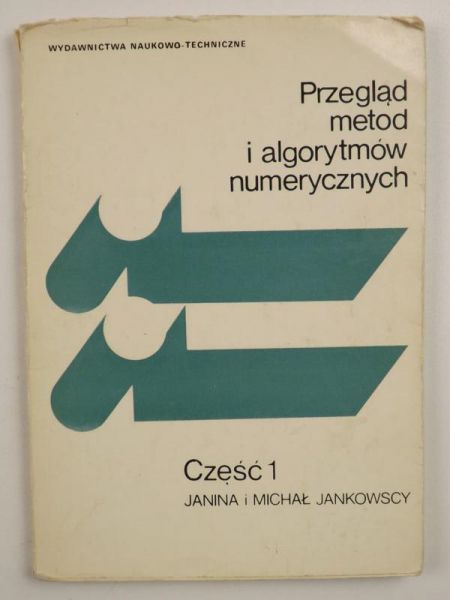 Jankowscy Janina i Michał  - Przegląd metod i algorytmów numerycznych, Cz.1