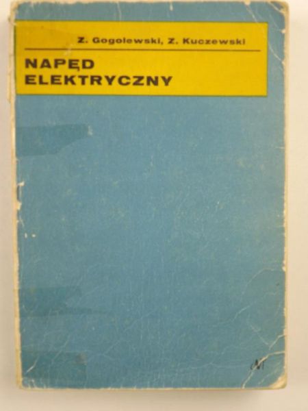 Gogolewski Z., Kuczewski Z. - Napęd elektryczny