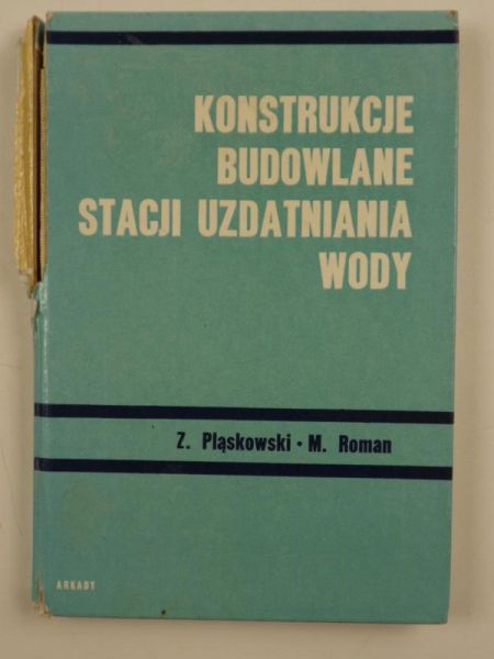 Pląskowski Zbigniew, Roman Marek - Konstrukcje budowlane stacji uzdatniania wody