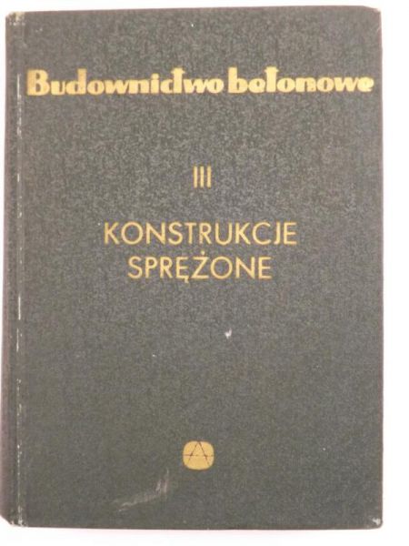 Budownictwo betonowe, Tom III. Konstrukcje sprężynowe