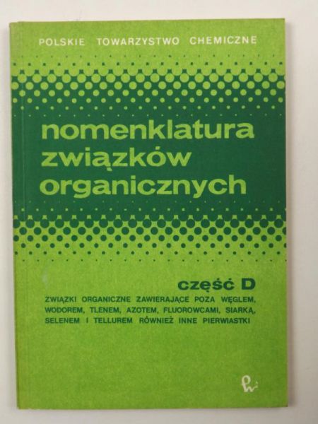Achmatowicz Osman (red.) - Nomenklatura związków organicznych, cz. D