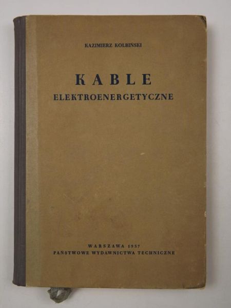 Kolbiński Kazimierz - Kable elektroenergetyczne