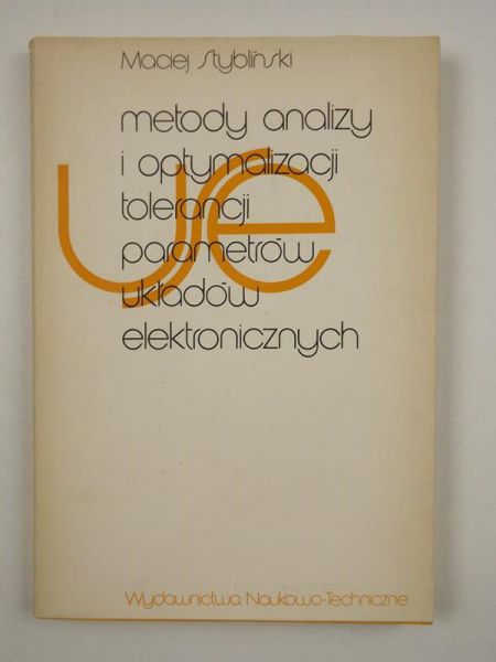Stybliński Maciej - Metody analizy i optymalizacji tolerancji parametrów układów elektronicznych