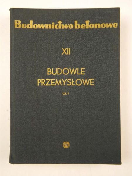 Kisiel Igor - Budownictwo betonowe XII. Budowle przemysłowe, cz. 1