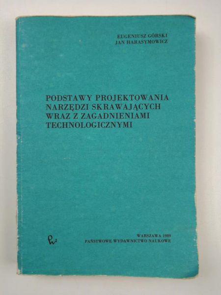 Podstawy projektowania narzędzi skrawających wraz z zagadnieniami technologicznymi