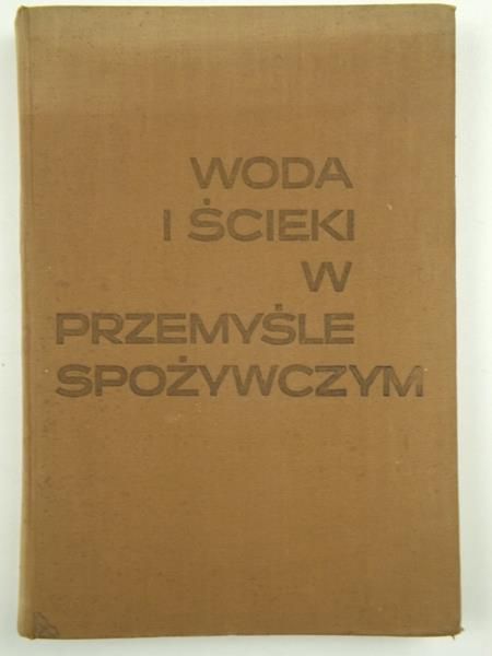Dudek Mirosław,   - Woda i ścieki w przemyśle spożywczym