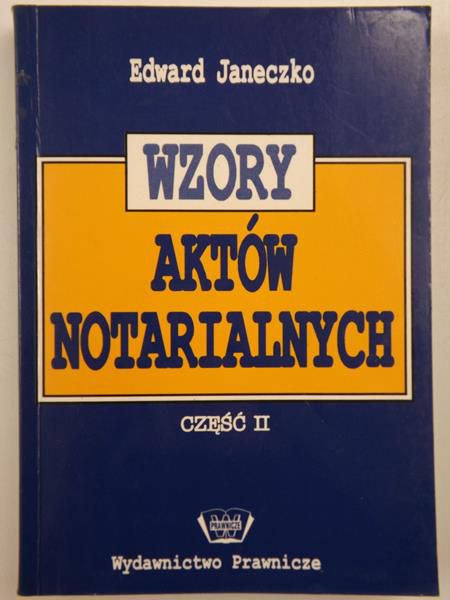 Janeczko Edward - Wzory aktów notarialnych