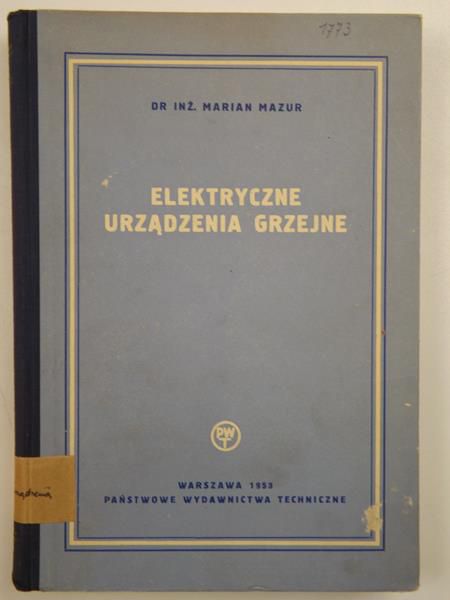 Mazur Marian - Elektryczne urządzenia grzejne