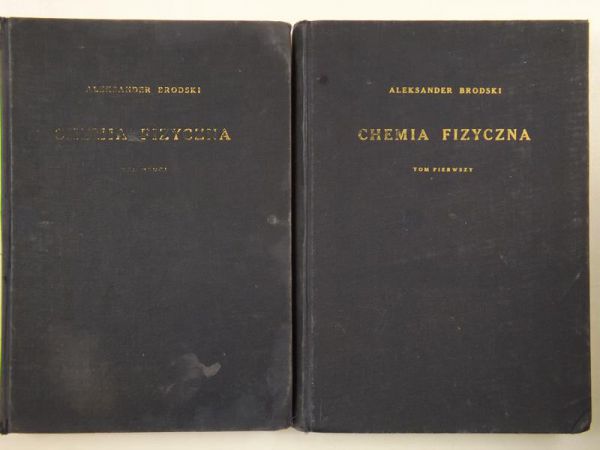 Aleksander Brodski - Chemia fizyczna. Tom I i II