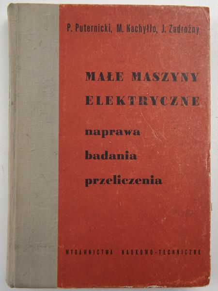 Małe maszyny elektryczne. Naprawa, badania, przeliczenia
