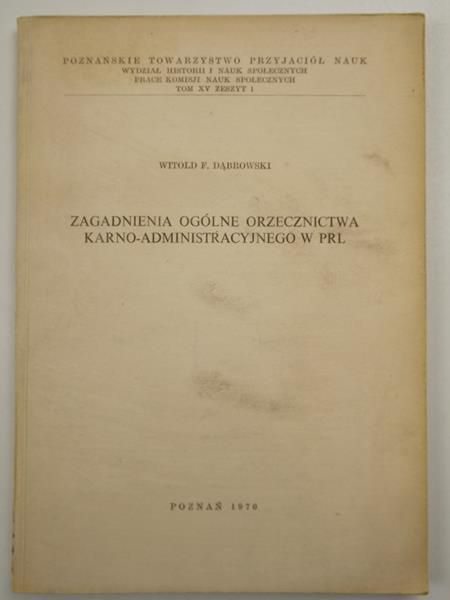 Zagadnienia ogólne orzecznictwa karno-administracyjnego w PRL