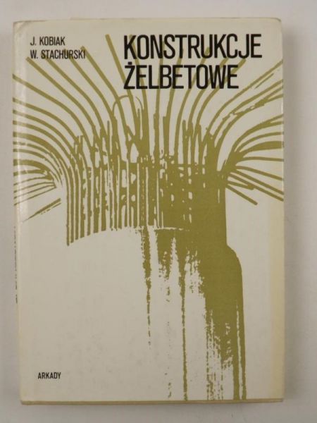Kobiak J.,   - Konstrukcje żelbetowe, Tom III