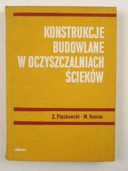 Pląskowski Z., Roman M. - Konstrukcje budowlane w oczyszczalniach ścieków