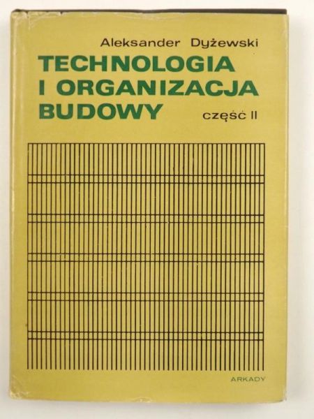 Dyżewski Aleksander - Technologia i organizacja budowy, Część II