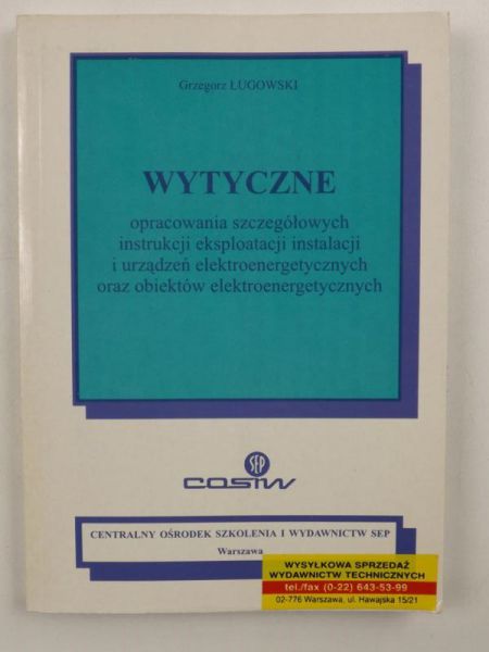 Wytyczne opracowania szczegółowych instrukcji eksploatacji instalacji i urządzeń elektroenergetycznych oraz obiektów elektroenergetycznych