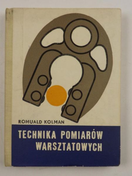 Kolman Romuald - Technika pomiarów warsztatowych