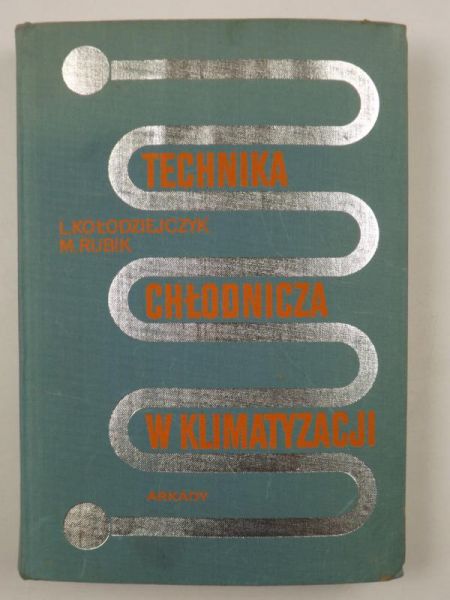 Kołodziejczyk L., Rubik M. - Technika chłodnicza w klimatyzacji