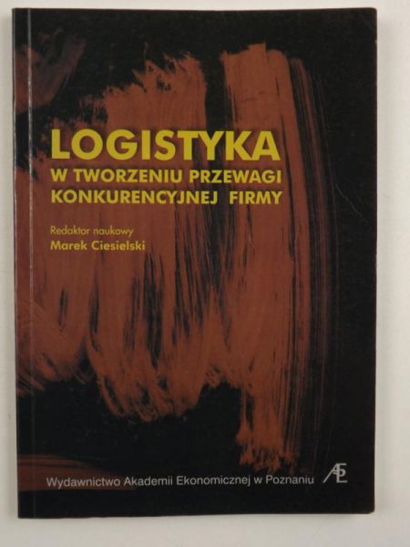 Logistyka w tworzeniu  przewagi konkurencyjnej firmy