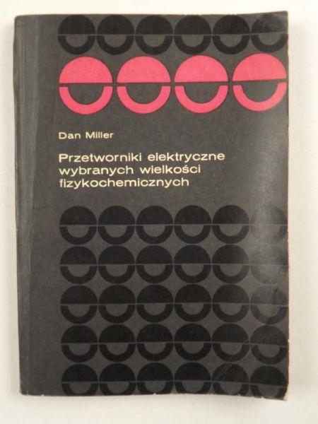 Przetworniki elektryczne wybranych wielkości fizykochemicznych