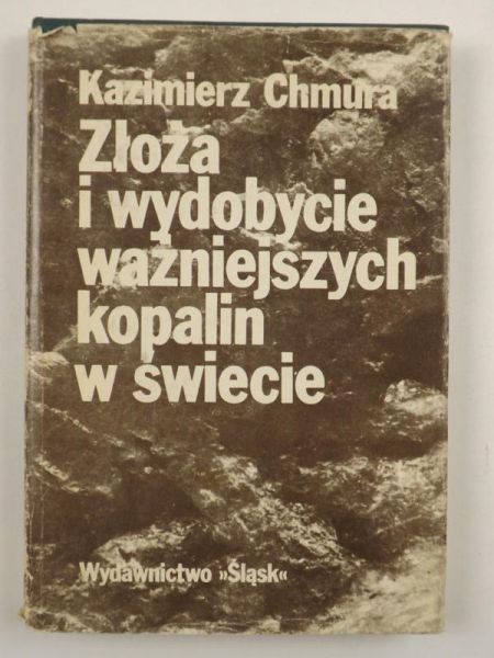 Chmura Kazimierz - Złoża i wydobycie ważniejszych kopalin w świecie